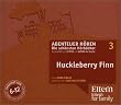 Huckleberry Finn - ELTERN-Edition "Abenteuer H�ren" 1. 3 CD