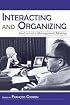 Interacting and Organizing: Analyses of a Management Meeting (Lea's Communication)