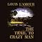 The Trail to Crazy Man