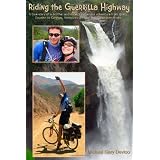 Riding the Guerrilla Highway: A True Story of a Brother and Sister's bicycle adventure from Quito, Ecuador to Caracas, Venezuela through the Colombian Andes