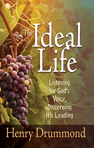Ideal Life, The: Listening For God's Voice, Discerning His Leading