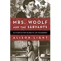 Mrs. Woolf and the Servants: An Intimate History of Domestic Life in Bloomsbury