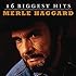 Merle Haggard: 16 Biggest Hits