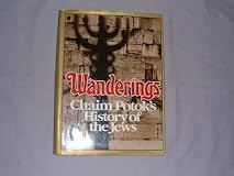 WANDERINGS: CHAIM POTOK'S HISTORY OF THE JEWS
