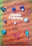 Pebble polishing : a guide to collecting, tumble polishing and making baroque jewellery