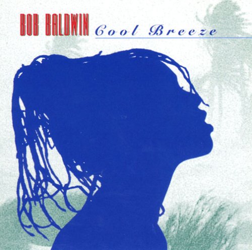 Bob Baldwin - COOL BREEZE - Zortam Music