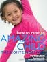 How To Raise An Amazing Child The Montessori Way