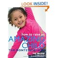 How To Raise An Amazing Child The Montessori Way