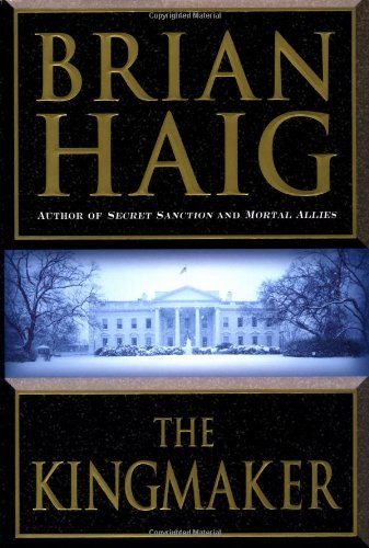By Brian Haig The Kingmaker (First Edition) [Hardcover]