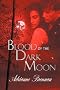 Blood of the Dark Moon
