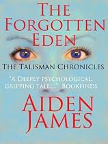 Click to Download Free Kindle Book -> The Forgotten Eden (The Talisman Chronicles #1)