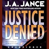Justice Denied | [J. A. Jance]
