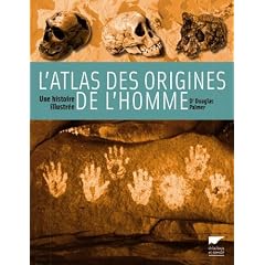 L'atlas des origines de l'homme : Une histoire illustr�e