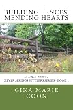 Building Fences, Mending Hearts (Silver Springs Settlers)