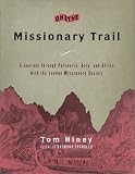 On the Missionary Trail: A Journey Through Polynesia, Asia, and Africa With the London Missionary Society