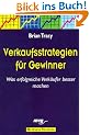 Verkaufsstrategien f�r Gewinner. Was erfolgreiche Verk�ufer besser machen