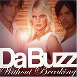 Da Buzz -  Without Breaking