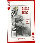 Lottie Deno: Gambling Queen of Hearts by  Cynthia Rose