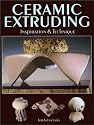 Ceramic Extruding: Inspiration & Technique