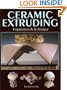 Ceramic Extruding: Inspiration & Technique