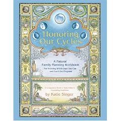 Honoring Our Cycles: A Natural Family Planning Workbook