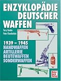 Enzyklop&auml;die deutscher Waffen 1939-1945 - Terry Gander, Peter Chamberlain