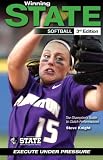WinningSTATE-Softball: 3rd Edition (The Champion's Guide to Clutch Performances)