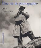  Une vie de photographes de Jean Dieuzaide