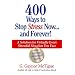 400 Ways to Stop Stress Now...and Forever!