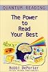Quantum Reading : The Power to Read Your Best
