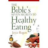 The Bible's Seven Secrets to Healthy Eating