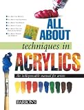 All About Techniques in Acrylics (All About Techniques Series)