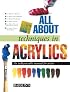 All About Techniques in Acrylics (All About Techniques Series)