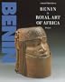 Benin: Royal Art of Africa from the Museum Fur Volkerkunde, Vienna (African art)
