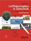 Luftfahrzeugbau in �sterreich / Enzyklop�die: Von den Anf�ngen bis zur Gegenwart - Reinhard Keimel