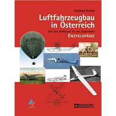 Luftfahrzeugbau in �sterreich / Enzyklop�die: Von den Anf�ngen bis zur Gegenwart