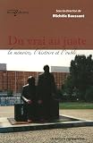 Revue PU Laval  / Du vrai au juste : La mémoire, l'histoire et l'oubli