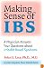 Making Sense of IBS: A Physician Answers Your Questions about Irritable Bowel Syndrome (A Johns Hopkins Press Health Book)