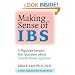 Making Sense of IBS: A Physician Answers Your Questions about Irritable Bowel Syndrome (A Johns Hopkins Press Health Book)