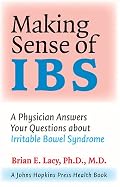 Making Sense of IBS: A Physician Answers Your Questions about Irritable Bowel Syndrome (A Johns Hopkins Press Health Book)