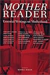 Mother Reader: Essential Writings on Motherhood