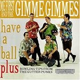 Have a Ball - Me First & the Gimme Gimmes