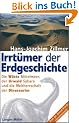 Irrt�mer der Erdgeschichte. Die W�ste Mittelmeer, der Urwald Sahara und die Weltherrschaft der Dinosaurier: Die Urzeit war gestern
