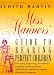Miss Manners' Guide to Rearing Perfect Children; For Every Despairing, Bewildered or ...