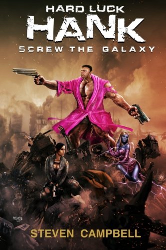 Hard Luck Hank: Screw the Galaxy (Volume 1)