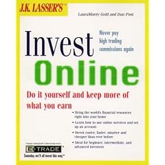 J.K.Lasser's Invest Online: Do It Yourself and Keep More of What You Earn