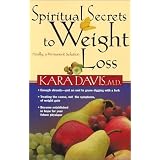 Spiritual Secrets to Weight Loss: Finally, a Permanent Solution