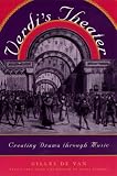 Verdi`s Theatre: Creating Drama Through Music