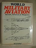 World military aviation : aircraft, airforces & weaponry