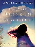 Do You Think I'm Beautiful?